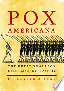 Pox Americana : the great smallpox epidemic of 1775-82