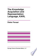 The Knowledge Acquisition and Representation Language, KARL
