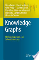 Knowledge graphs : methodology, tools and selected use cases