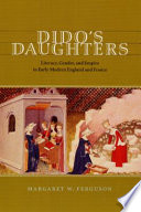 Dido's daughters : literacy, gender, and empire in early modern England and France