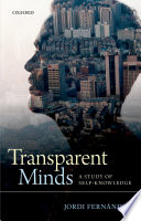 Transparent minds : a study of self-knowledge