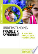 Understanding fragile X syndrome : a guide for families and professionals
