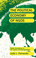 The political economy of NGOs : state formation in Sri Lanka and Bangladesh