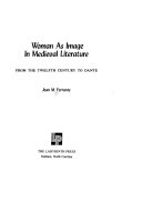 Woman as image in medieval literature from the twelfth century to Dante