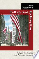 Culture and redemption : religion, the secular, and American literature
