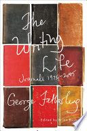 The writing life : journals, 1975-2005
