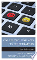 Online trolling and its perpetrators : under the cyberbridge
