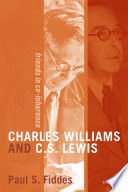 Charles Williams and C.S. Lewis : friends in co-inherence