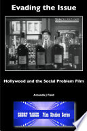 Evading the issue : Hollywood and the social problem film