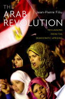 The Arab revolution : ten lessons from the democratic uprising