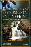 The chemistry of environmental engineering : materials, processing and applications