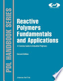 Reactive polymers fundamentals and applications : a concise guide to industrial polymers