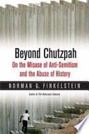 Beyond chutzpah : on the misuse of anti-semitism and the abuse of history