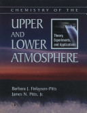 Chemistry of the upper and lower atmosphere : theory, experiments and applications