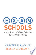 Exam schools : inside America's most selective public high schools