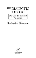 The dialectic of sex : the case for feminist revolution