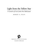 Light from the yellow star : a lesson of love from the Holocaust