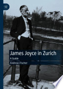 James Joyce in Zurich : a guide