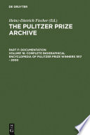 Complete biographical encyclopedia of Pulitzer Prize winners, 1917-2000 : journalists, writers and composers on their ways to the coveted awards
