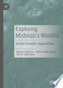 Exploring Mishnah's world(s) : social scientific approaches