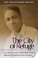 The city of refuge : the collected stories of Rudolph Fisher