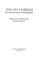 The city of refuge : the collected stories of Rudolph Fisher