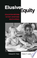 Elusive equity : education reform in post-apartheid South Africa