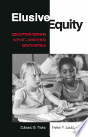 Elusive equity : education reform in post-apartheid South Africa /