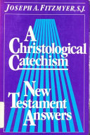 A christological catechism : New Testament answers