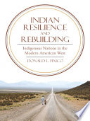 Indian resilience and rebuilding : Indigenous Nations in the modern American west