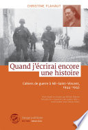 Quand j'écrirai encore une histoire: Cahiers de guerre à Nil-Saint-Vincent, 1944-1945.