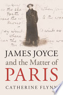 James Joyce and the matter of Paris