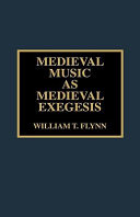 Medieval music as medieval exegesis