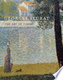 Georges Seurat : the art of vision