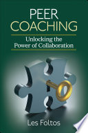 Peer Coaching : Unlocking the Power of Collaboration.