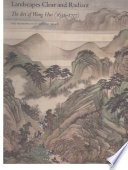 Landscapes clear and radiant : the art of Wang Hui (1632-1717)