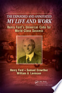 The expanded and annotated My life and work : Henry Ford's universal code for world-class success
