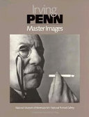 Irving Penn master images : the collections of the National Museum of American Art and the National Portrait Gallery
