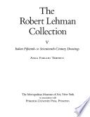 The Robert Lehman Collection. V, Italian fifteenth to seventeenth century drawings