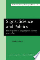 Signs, science, and politics : philosophies of language in Europe, 1700-1830