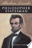 Abraham Lincoln, philosopher statesman