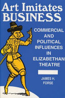 Art imitates business : commercial and political influences in Elizabethan theatre
