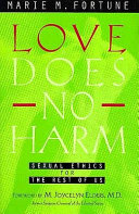 Love does no harm : sexual ethics for the rest of us