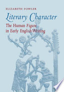 Literary character : the human figure in early English writing