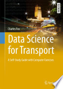 Data Science for Transport A Self-Study Guide with Computer Exercises