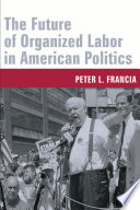 The future of organized labor in American politics