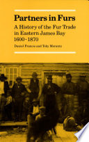 Partners in furs : a history of the fur trade in eastern James Bay, 1600-1870