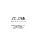 Sam Francis : the Litho Shop 1970-1979 : [exhibition] October 27th-November 24th, 1979, Brooke Alexander, Inc., New York.
