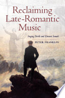 Reclaiming late-romantic music : singing devils and distant sounds