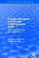 Chinese education and society, a bibliographic guide; the cultural revolution and its aftermath